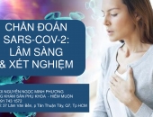 CHẨN ĐOÁN SARS-COV-2: LÂM SÀNG  & XÉT NGHIỆM